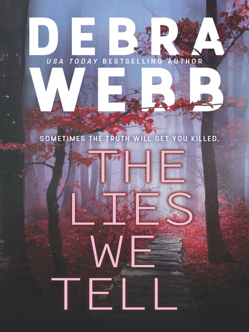 Title details for The Lies We Tell by Debra Webb - Available